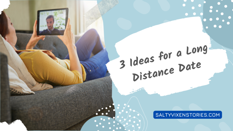 3 Ideas for a Long Distance Date