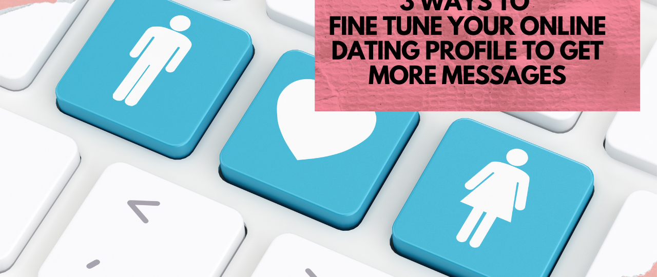 3 ways to fine tune your online dating profile to get more messages salty vixen