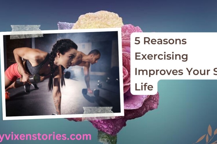 5 Reasons Exercising Improves Your Sex Life
