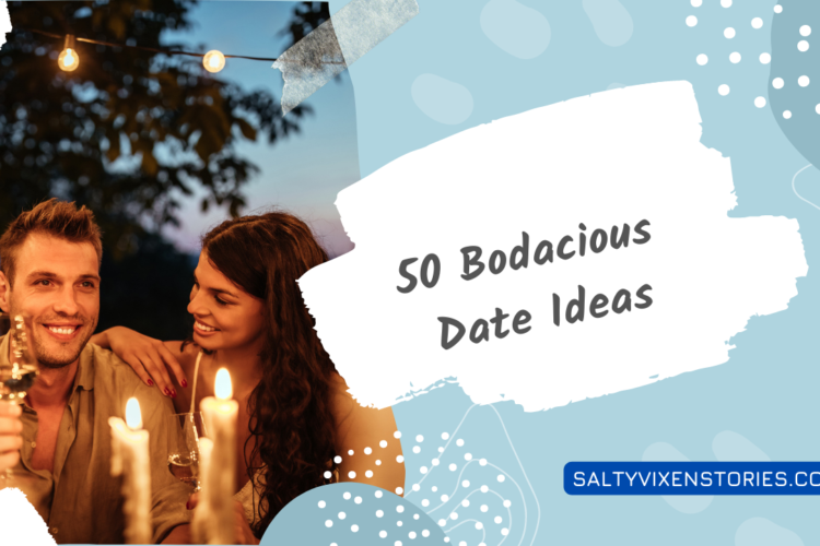 50 bodacious date ideas