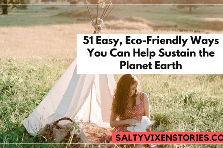 51 eco friendy ways tosave planet earth