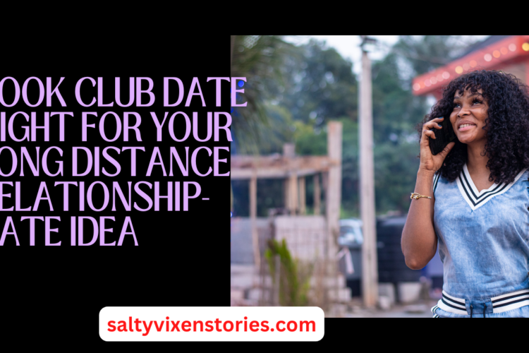 Book Club Date Night for your Long Distance relationship Date Idea