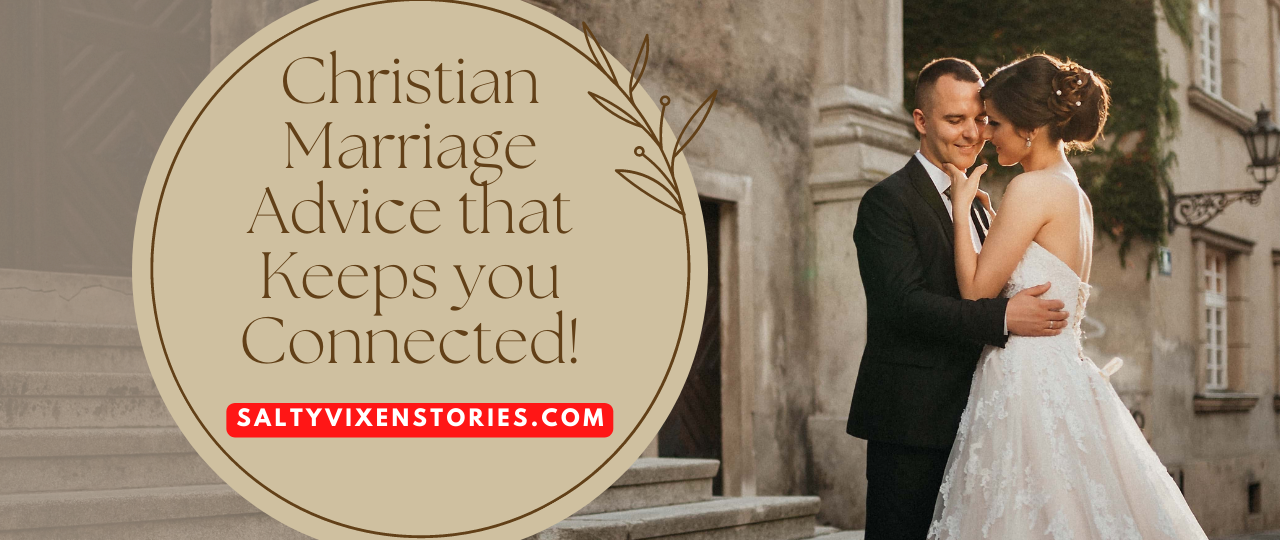 Christian Marriage Advice that Keeps you Connected