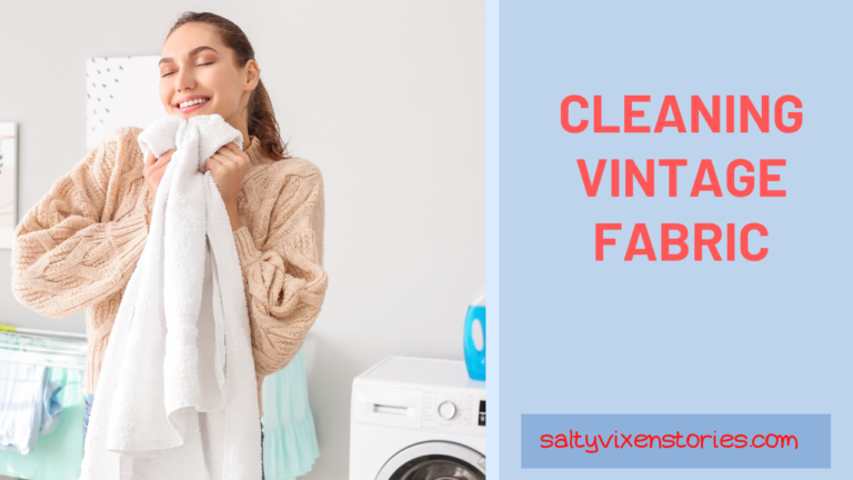 Cleaning Vintage Fabric