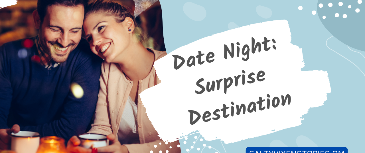 Date Night Surprise Destination date night ideas