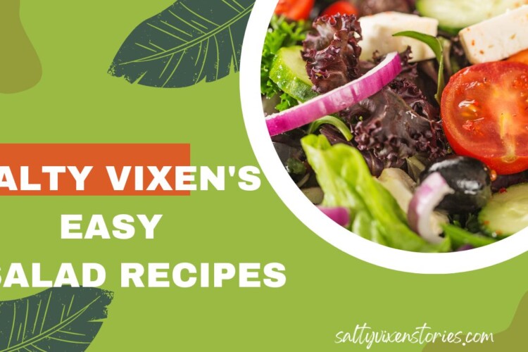 Easy Salad Recipes Salty Vixen