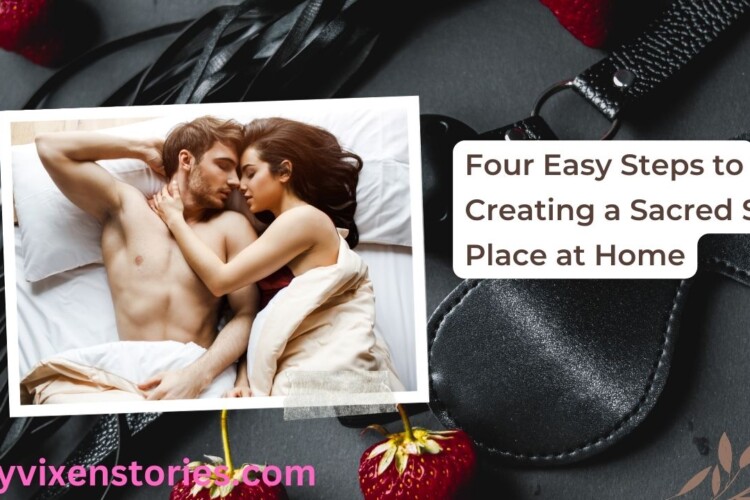 Four Easy Steps to Creating a Sacred Sex Place at Home