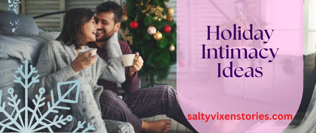 Holiday Intimacy Ideas salty vixen