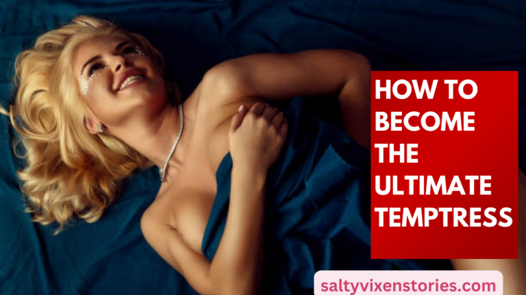 How to Become the Ultimate Temptress