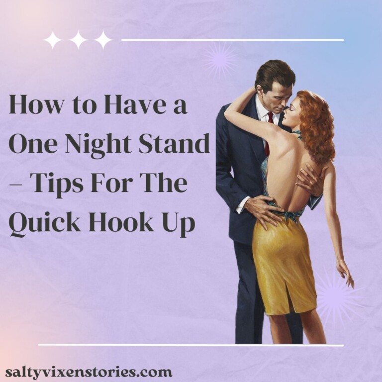 How to Have a One Night Stand – Tips For The Quick Hook Up