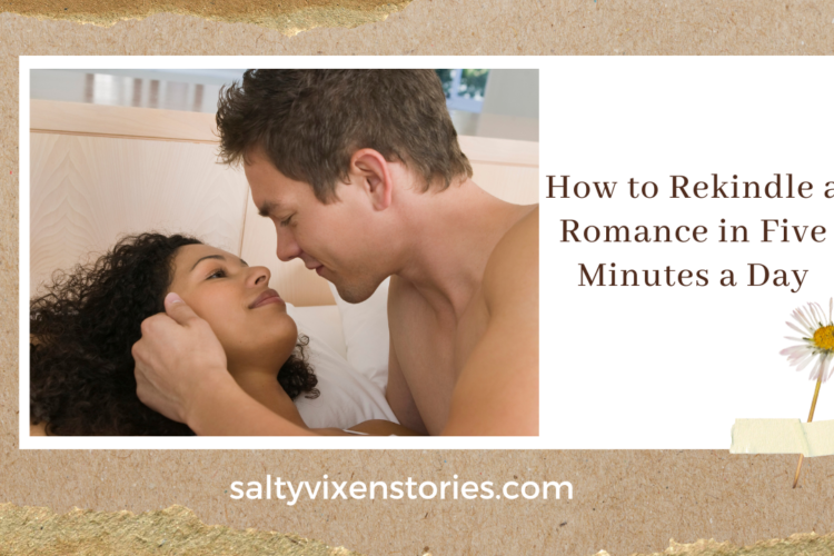 How to Rekindle a Romance in Five Minutes a Day
