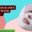 Make Your Own Facial Mask easy recipe