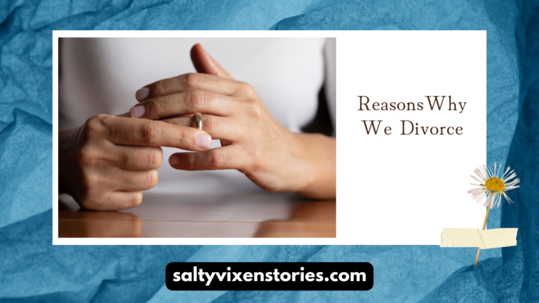 Reasons Why We Divorce