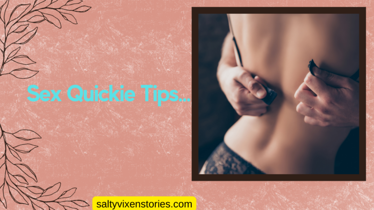 Sex Quickie Tips…