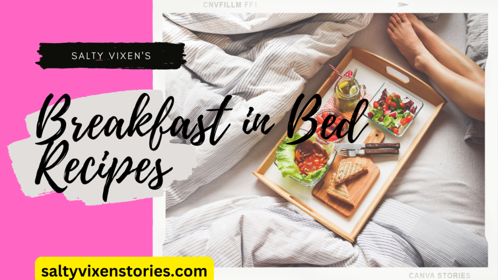 breakfast in bed recipes salty vixen