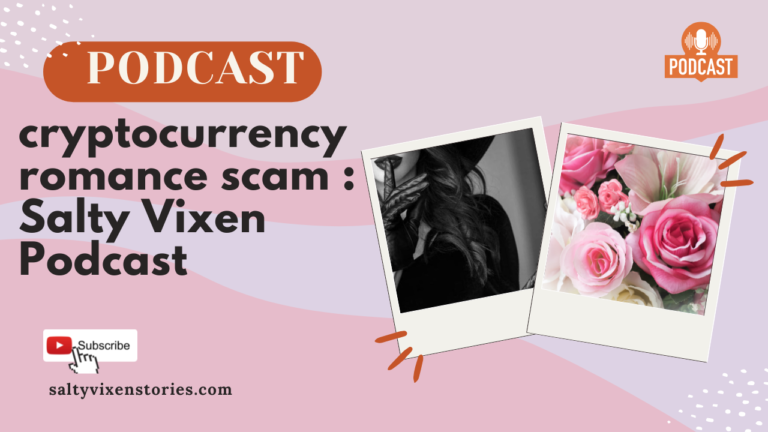 cryptocurrency romance scam article & podcast
