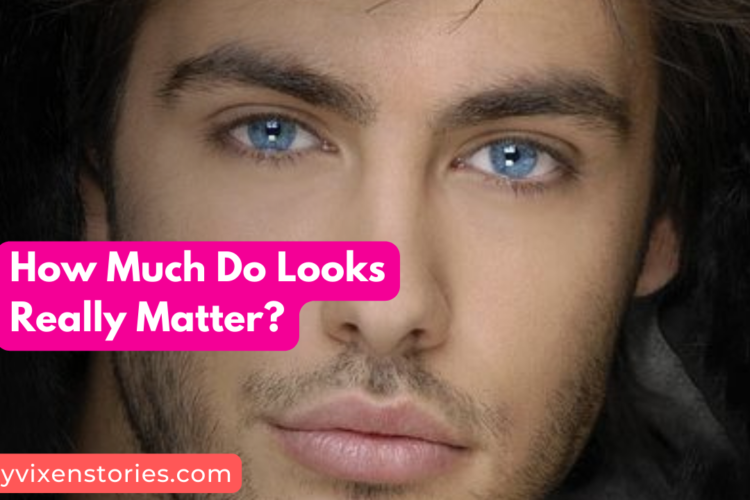 do looks matter salty vixen question