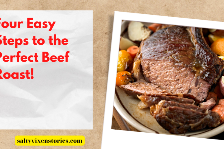 four easy steps to the perfect beef roast