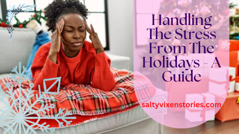 Handling The Stress From The Holidays – A Guide