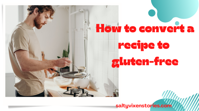 How to convert a recipe to gluten-free Guide