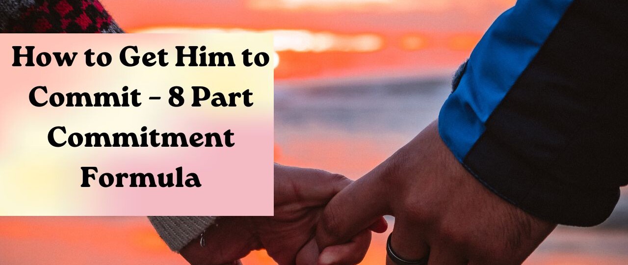 how to get him to commit