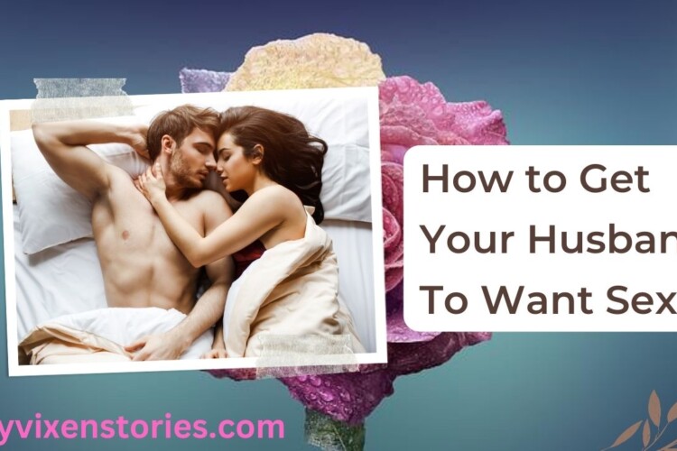 how to get your husband to want sex
