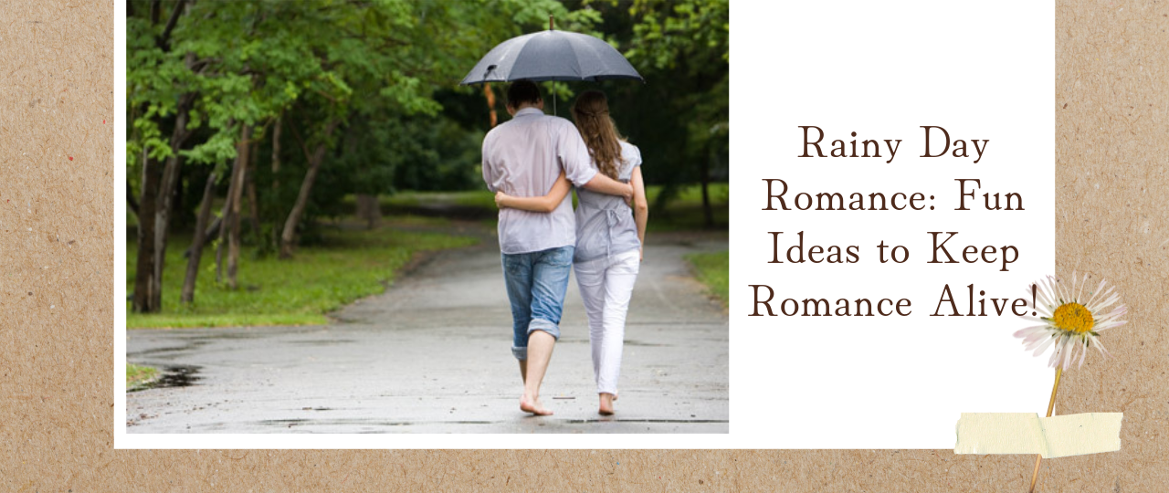 how to keep the romance fun on rainy days