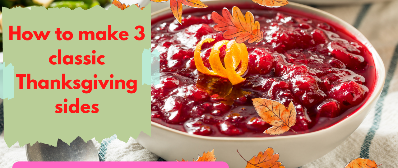 how to make 3 classic thankgiving sides salty vixen