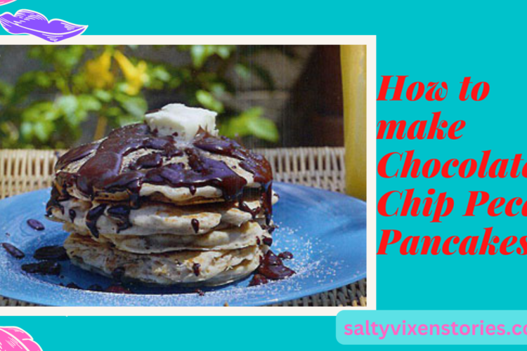 how to make chocoalte chip pecan pancakes recipe