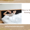 how to wake up a grumpy husband