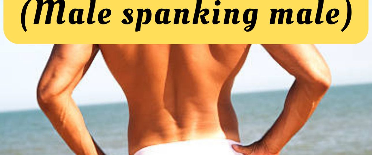 just what I asked for gay spanking story salty vixen