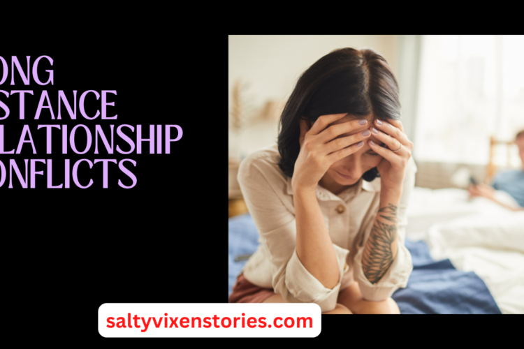 long distance relationship conflicts
