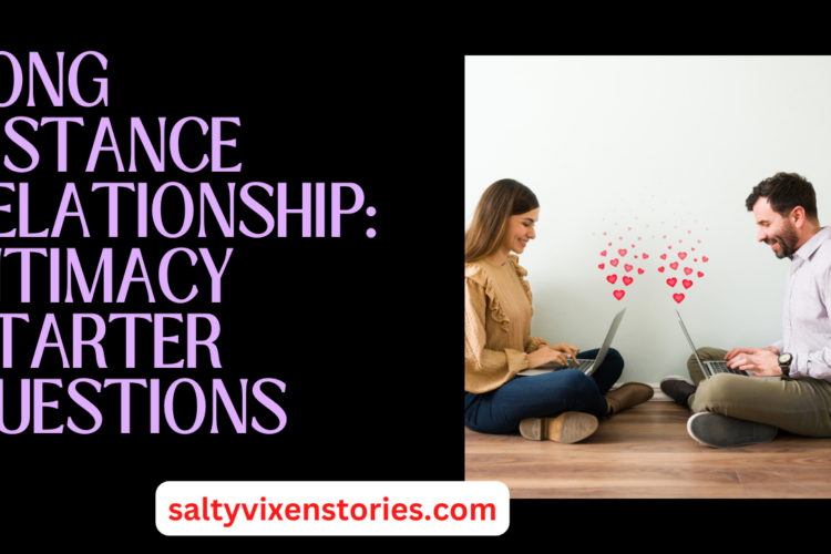 long distance relationship intimacy starter questions