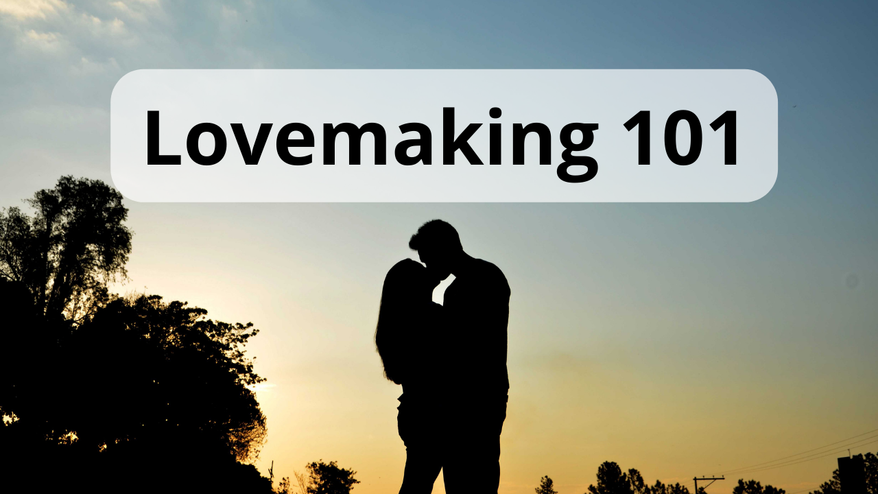 Lovemaking 101 - Salty Vixen Lifestyle Magazine
