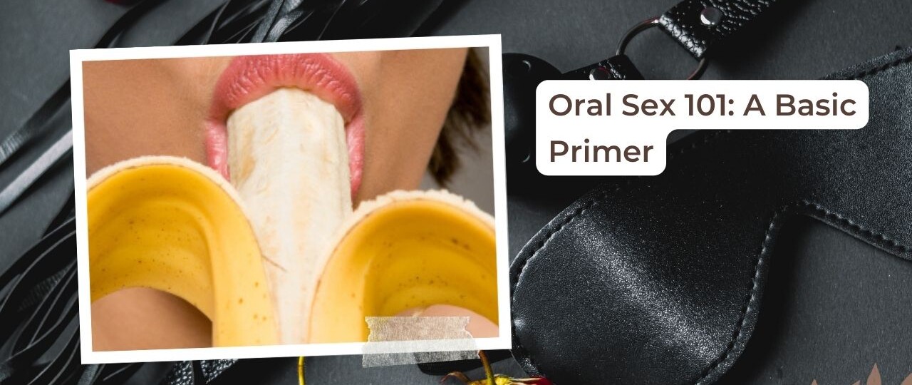 oral sex 101 tips and advice