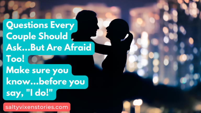 Questions Every Couple Should Ask…But Are Afraid Too!
