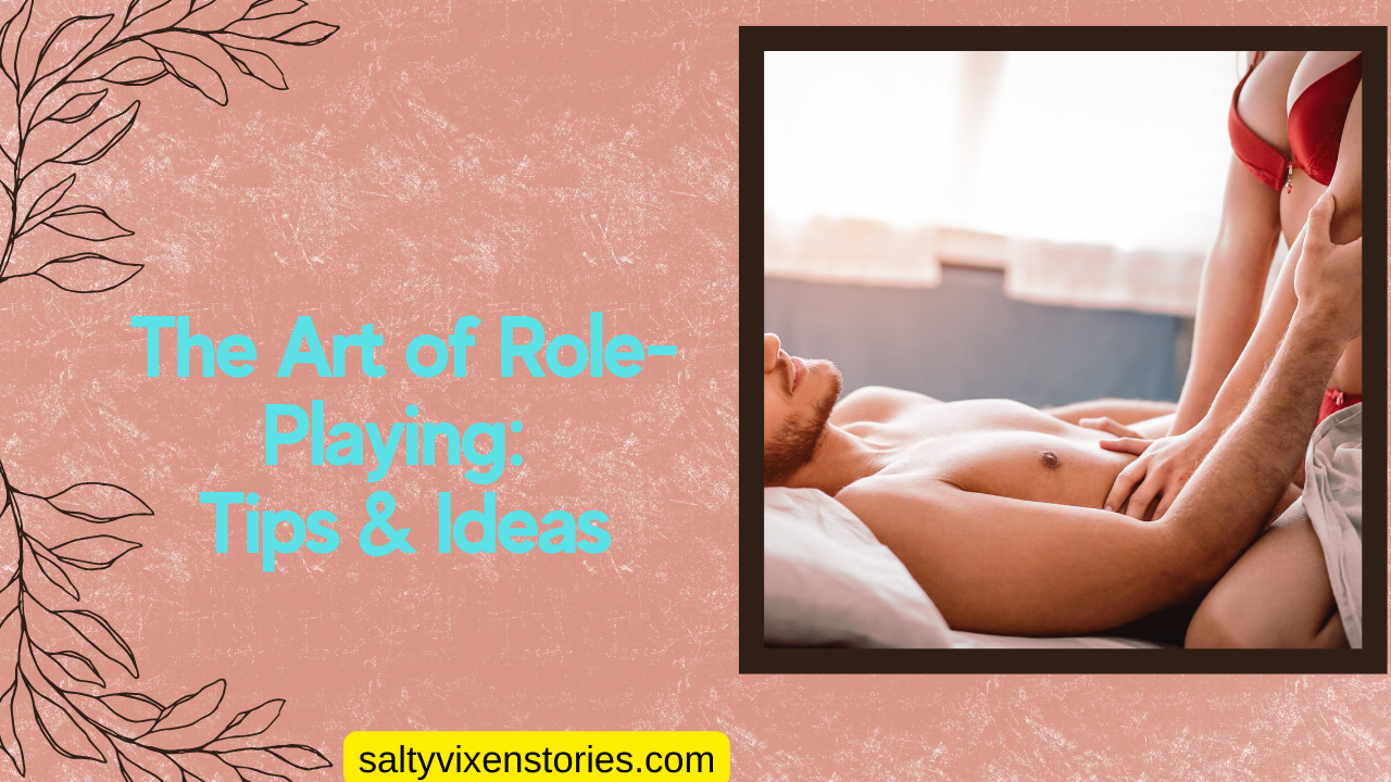 The Art of Role-Playing Tips and Ideas