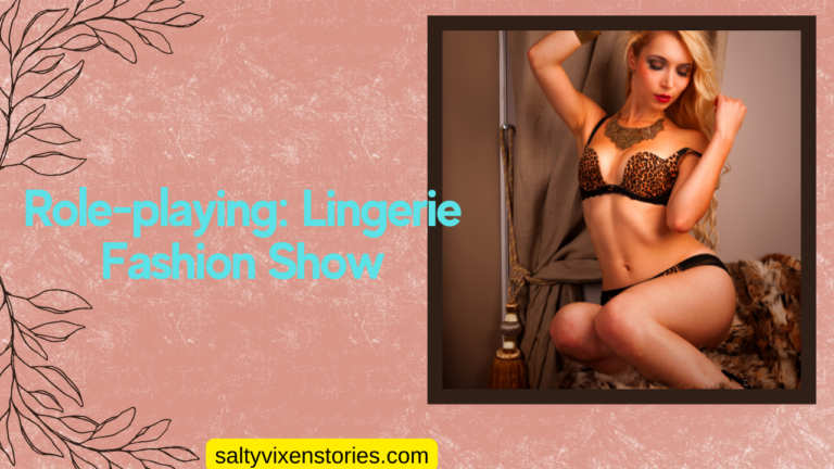 Role-playing: Lingerie Fashion Show