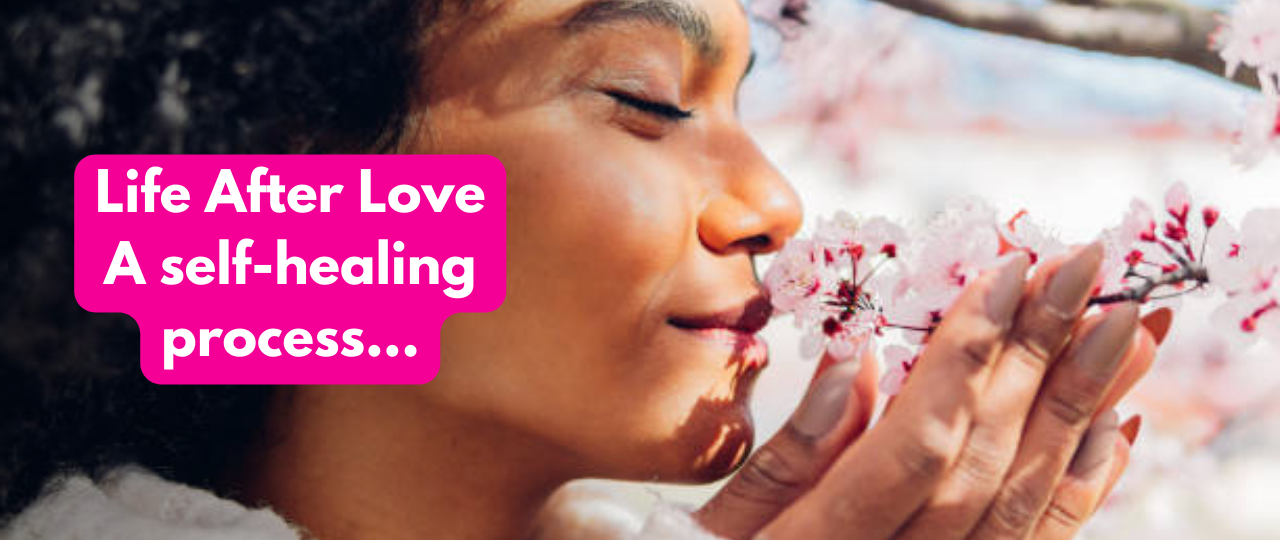 self healing life after love