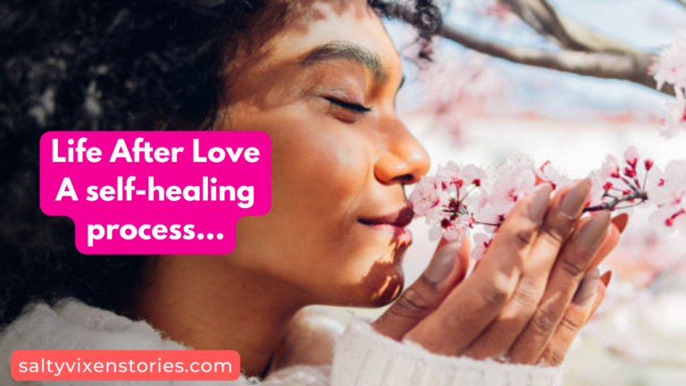 Life After Love A self-healing process…