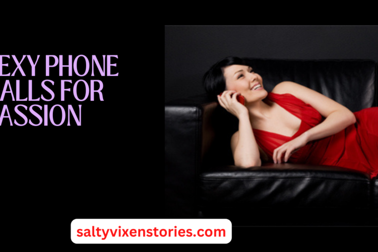 sexy phone calls for passion
