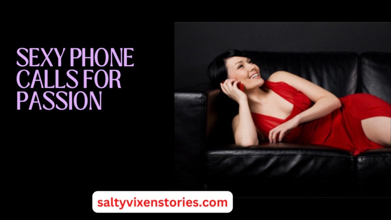 Sexy Phone Calls for passion
