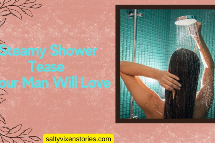 shower tease sex tips and advice