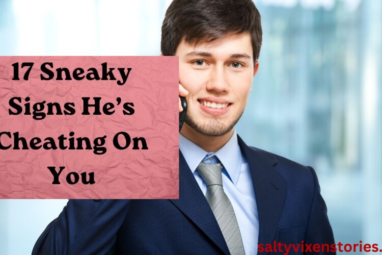 signs my boyfriend is cheating on me