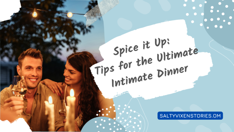 Spice it Up: Tips for the Ultimate Intimate Dinner