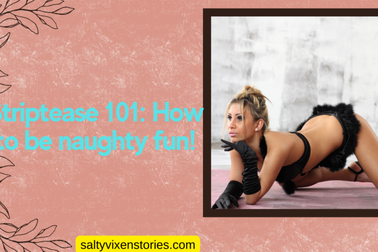 striptease 101 how to do it