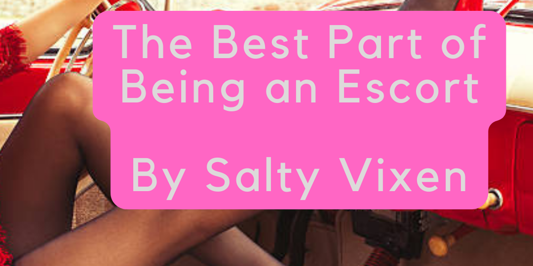 the best part of being an Escort by Salty Vixen pic