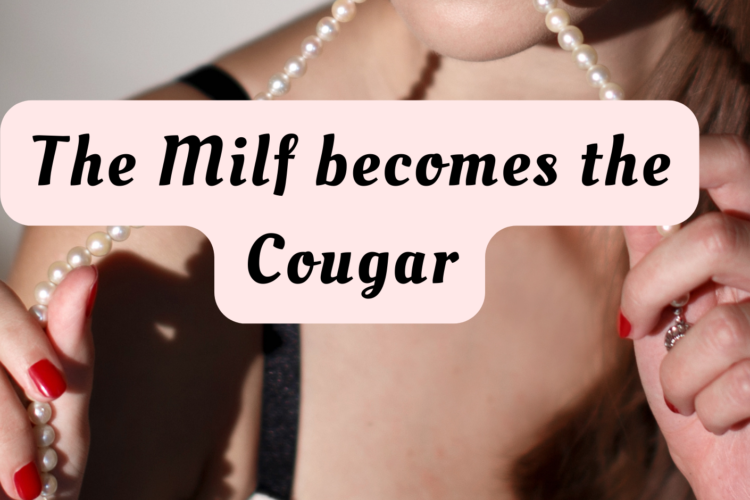 the milf becomes the cougar by salty vixen