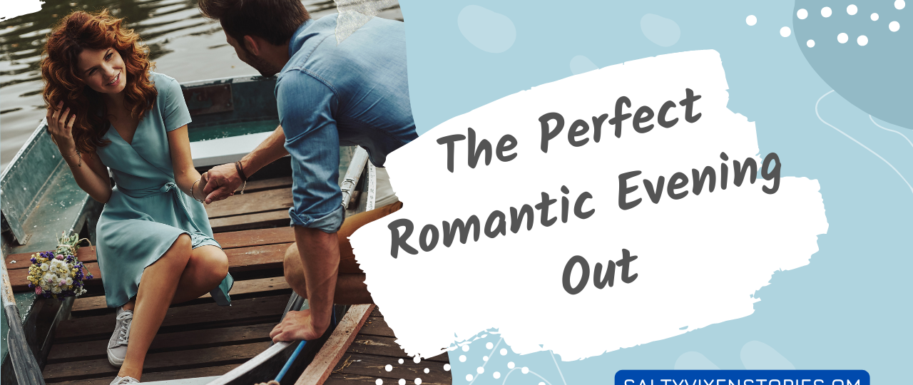 the perfect romantic evening out date night ideas