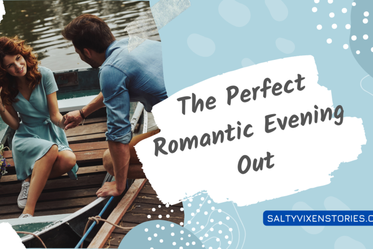 the perfect romantic evening out date night ideas